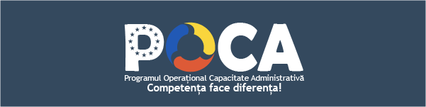 Programul Operational Capacitate Administrativa - POCA