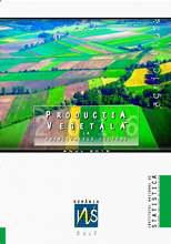 Producţia vegetală la principalele culturi, în anul 2016 Producţia vegetală la principalele culturi, în anul 2016